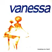 Vanessa - Breaking My Heart