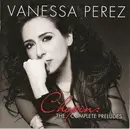 CD - Vanessa Perez - Chopin: The Complete Preludes - Still Sealed