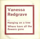 7inch Vinyl Single - Vanessa Redgrave - Hanging On A Tree / Where Have All The Flowers Gone