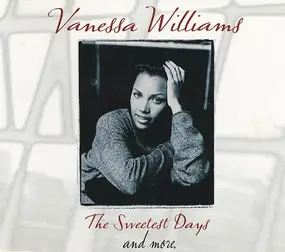 Vanessa Williams - The Sweetest Days And More