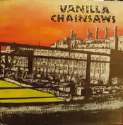 Vanilla Chainsaws - Vanilla Chainsaws