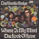 7inch Vinyl Single - Vanilla Fudge - Where Is My Mind / The Look Of Love