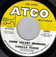 Vanilla Fudge - Some Velvet Morning