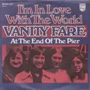 7'' - Vanity Fare - I'm In Love With The World