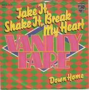 Vanity Fare - Take it, shake it, break my heart