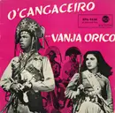 7inch Vinyl Single - Vanja Orico / Zé Do Norte - O'Cangaceiro - label variation
