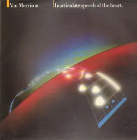 Van Morrison - Inarticulate Speech of the Heart