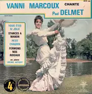 Vanni Marcoux - Chante Paul Delmet