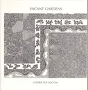 LP - Vacant Gardens - Under the Bloom - Transparent / Limited Edition