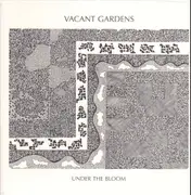 LP - Vacant Gardens - Under the Bloom - Transparent / Limited Edition