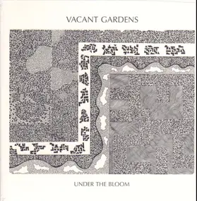 Vacant Gardens - Under the Bloom