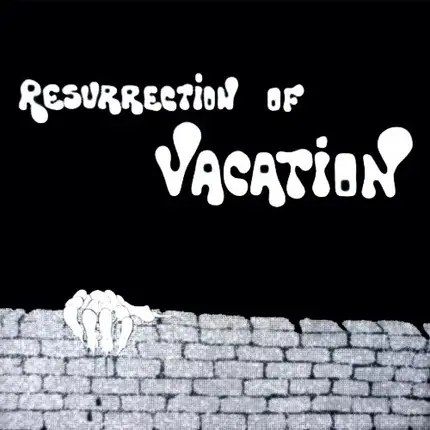 Vacation - Resurrection Of Vacation