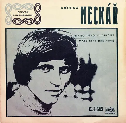 Václav Neckář , Helena Vondráčková , Marta Kubišová - Micro-Magic-Circus / Malé Šípy (Little Arrows)