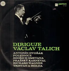 Vaclav Talich - Diriguje Václav Talich - Polednice, Pražský Karneval, Tristan A Isolda