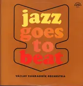 Vaclav Zahradník Orchestra - Jazz Goes To Beat