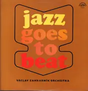 Vaclav Zahradník Orchestra - Jazz Goes To Beat