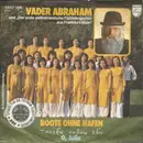 7inch Vinyl Single - Vader Abraham Und 'Der Erste Vietnamesische Flüchtlingschor' Aus Frankfurt/Main - Boote Ohne Hafen (Thuyêń Không Bêń)