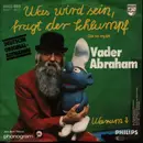 7inch Vinyl Single - Vader Abraham - Was Wird Sein, Fragt Der Schlumpf (Zou Het Erg Zijn) / Warum ?
