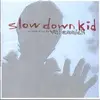 CD - Val Emmich - Slow Down Kid