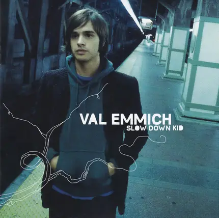 Val Emmich - Slow Down Kid