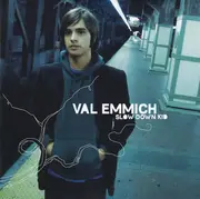CD - Val Emmich - Slow Down Kid