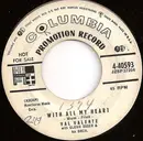 7inch Vinyl Single - Val Valente - With All My Heart / The Touch Of Love