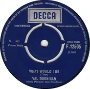 Val Doonican - What Would I Be