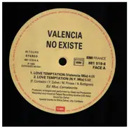 Valencia No Existe - Love Temptation