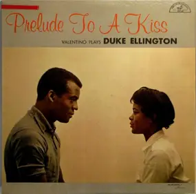 Valentino - Prelude To A Kiss - Valentino Plays Duke Ellington