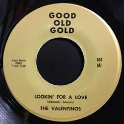 Valentinos - Lookin' For A Love / It's All Over Now