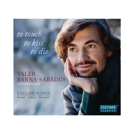 Valer Barna-Sabadus , Henry Purcell , Nicola Matteis , John Dowland - To Touch To Kiss To Die - English Songs