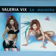 Valeria Vix - La Morocha