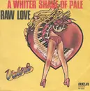 7inch Vinyl Single - Valérie - A Whiter Shade Of Pale / Raw Love