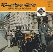 Valerie Bak , Gretl Schörg , Franz Felix , Willy Hofmann , Rudi Hofstetter , Heinz Hoppe , Erich Ku - Wiener Spezialitäten (Beliebte Wiener Melodien)