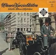 Valerie Bak , Gretl Schörg , Franz Felix , Willy Hofmann , Rudi Hofstetter , Heinz Hoppe , Erich Ku - Wiener Spezialitäten (Beliebte Wiener Melodien)