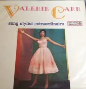 Valerie Carr - Song Stylist Extraordinaire