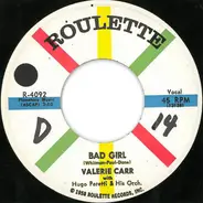 Valerie Carr With The Hugo Peretti Orchestra - Bad Girl / Look Forward