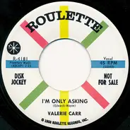Valerie Carr - I'm Only Asking / The Way To My Heart