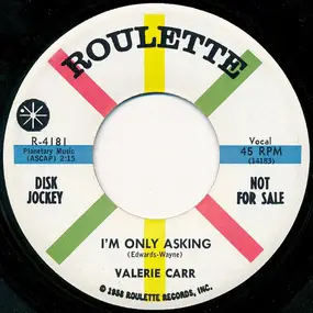 Valerie Carr - I'm Only Asking / The Way To My Heart