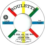 Valerie Carr - I'd Run All The Way / Darling You Make It So