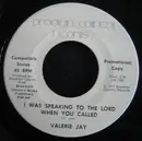 7inch Vinyl Single - Valerie Jay - I Was Speaking To The Lord When You Called
