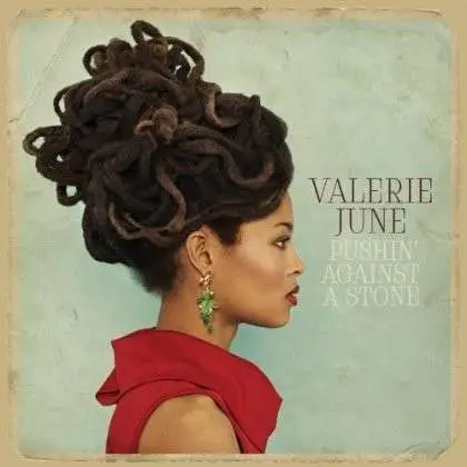 Valerie June - Pushin Against A Stone