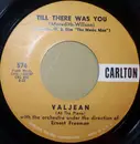 7inch Vinyl Single - Valjean - Till There Was You
