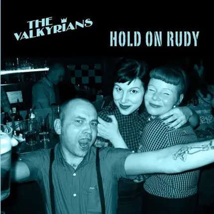 VALKYRIANS - HOLD ON RUDY
