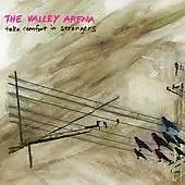 The Valley Arena - Take Comfort in Strangers