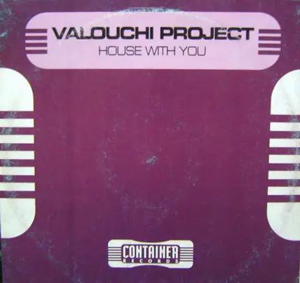 Valouchi Project - House With You