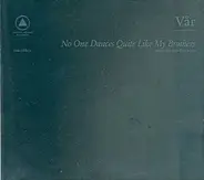 Vår - No One Dances Quite Like My Brothers