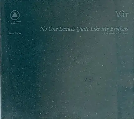 Vår - No One Dances Quite Like My Brothers