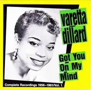 Varetta Dillard - Got You On My Mind (Complete Recordings 1956-1961 / Vol. 1)