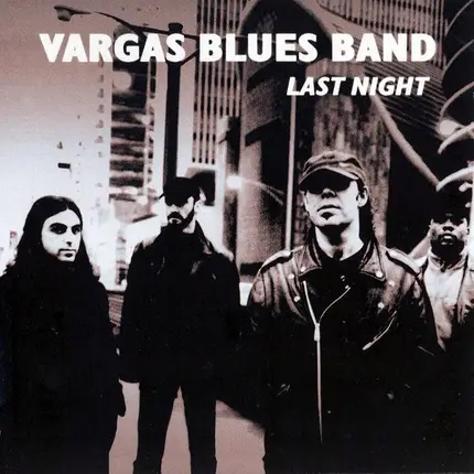 Vargas Blues Band - Last Night
